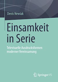 Einsamkeit in Serie - Denis Newiak - E-Book