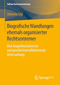 Biografische Wandlungen ehemals organisierter Rechtsextremer - Johanna Sigl - E-Book