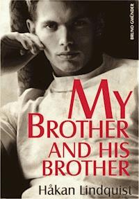 My Brother and his Brother - Hakan Lindquist - E-Book