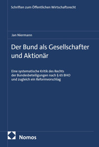Der Bund als Gesellschafter und Aktionär - Jan Niermann - E-Book