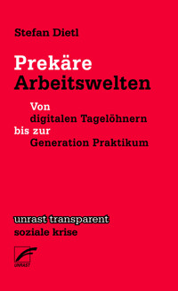 Prekäre Arbeitswelten - Stefan Dietl - E-Book