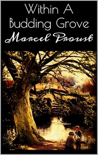 Within A Budding Grove - Marcel Proust - E-Book