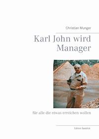 Karl John wird Manager - Christian Munger - E-Book