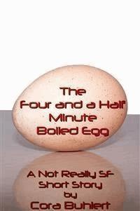 The Four and a Half Minute Boiled Egg - Cora Buhlert - E-Book