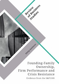 Founding-Family Ownership, Firm Performance and Crisis Resistance - Philip Quitterer - E-Book