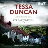 Wer das Vergessen stört. Die Canterbury-Fälle - Tessa Duncan - Hörbuch