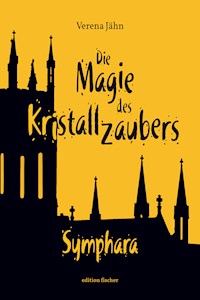 Die Magie des Kristallzaubers - Verena Jähn - E-Book
