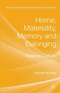 Home, Materiality, Memory and Belonging - Rachel Hurdley - E-Book