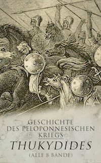 Geschichte des peloponnesischen Kriegs (Alle 8 Bände) - Thukydides - E-Book
