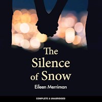 The Silence of Snow - Eileen Merriman - Hörbuch