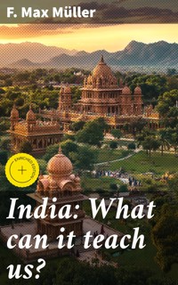 India: What can it teach us? - F. Max Muller - E-Book
