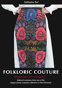 Folkloric Couture - Katharina Turi - E-Book