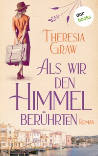 Als wir den Himmel berührten - Theresia Graw - E-Book