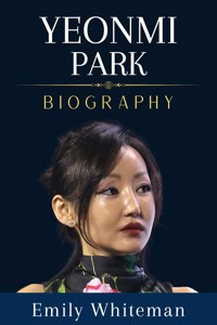 Yeonmi Park Biography - Emily Whiteman - E-Book