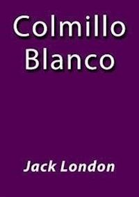 Colmillo blanco - Jack  London - E-Book