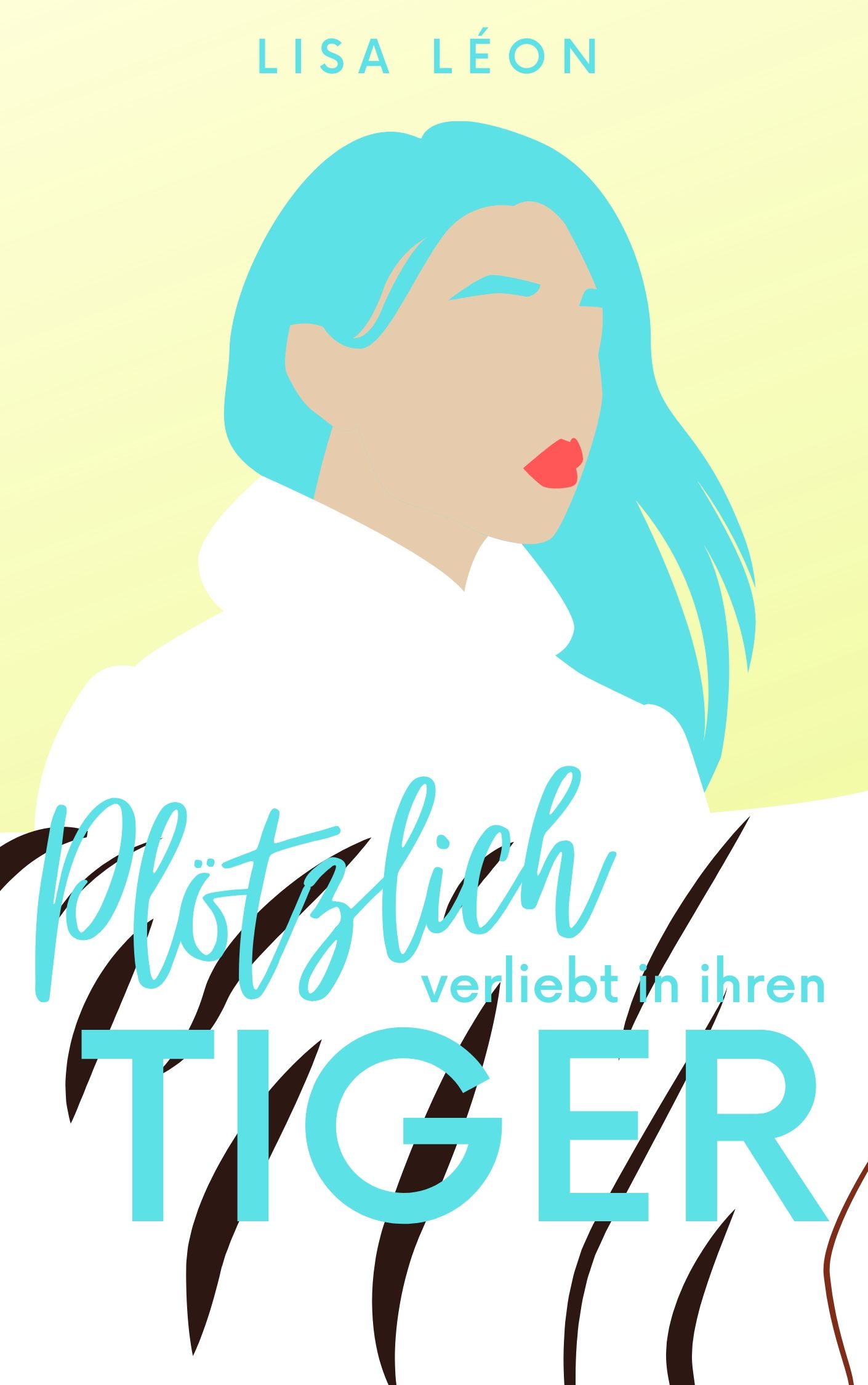 Plötzlich verliebt in ihren Tiger - Lisa Léon - E-Book