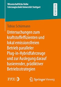 Untersuchungen zum kraftstoffeffizienten und lokal emissionsfreien Betrieb paralleler Plug-in-Hybridfahrzeuge und zur Auslegung darauf basierender, prädiktiver Betriebsstrategien - Tobias Schürmann - E-Book
