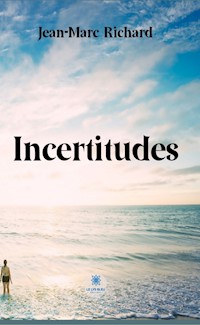 Incertitudes - Jean-Marc Richard - E-Book
