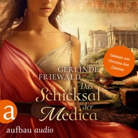 Das Schicksal der Medica - Die große Medica Saga, Band 2 (Ungekürzt) - Gerlinde Friewald - Hörbuch