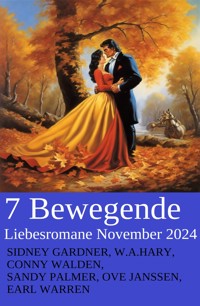 7 Bewegende Liebesromane November 2024 - Sidney Gardner - E-Book