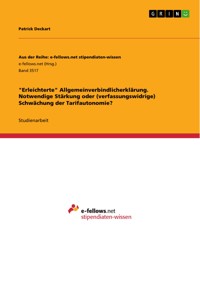 "Erleichterte" Allgemeinverbindlicherklärung. Notwendige Stärkung oder (verfassungswidrige)  Schwächung der Tarifautonomie? - Patrick Deckart - E-Book