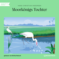 Moorkönigs Tochter (Ungekürzt) - Hans Christian Andersen - Hörbuch