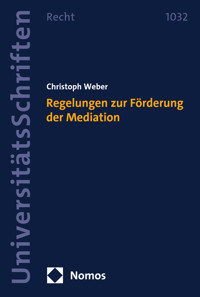 Regelungen zur Förderung der Mediation - Christoph Weber - E-Book