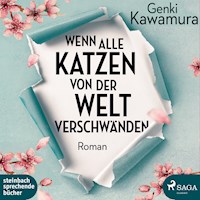 Wenn alle Katzen von der Welt verschwänden (Ungekürzt) - Genki Kawamura - Hörbuch