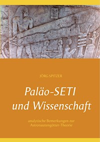Paläo-Seti und Wissenschaft - Jörg Spitzer - E-Book