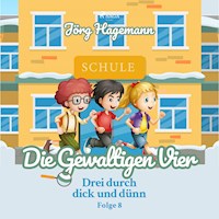 Die Gewaltigen Vier (Drei durch dick und dünn, Folge 8) - Jörg Hagemann - Hörbuch