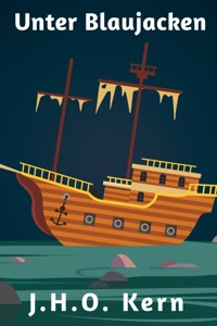 Unter Blaujacken - J. H. O. Kern - E-Book