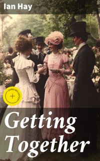 Getting Together - Ian Hay - E-Book