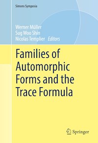 Families of Automorphic Forms and the Trace Formula -  - E-Book