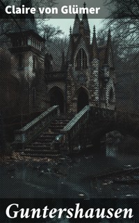 Guntershausen - Claire von Glümer - E-Book