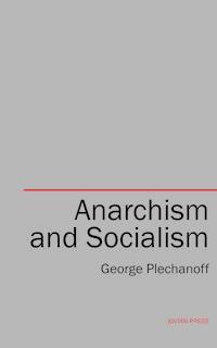Anarchism and Socialism - George Plechanoff - E-Book