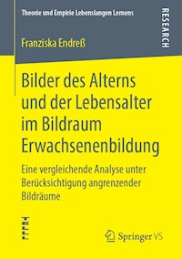 Bilder des Alterns und der Lebensalter im Bildraum Erwachsenenbildung - Franziska Endreß - E-Book