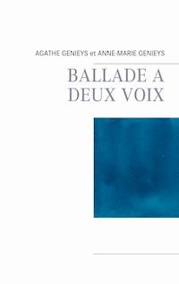 BALLADE A DEUX VOIX - Agathe Genieys - E-Book