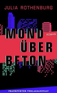 Mond über Beton - Julia Rothenburg - E-Book