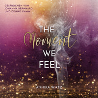 The Moment we Feel - Annika Wirtz - Hörbuch