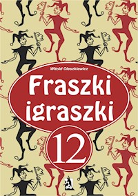 Fraszki igraszki 12 - Witold Oleszkiewicz - E-Book