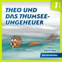 Theo und das Thumsee-Ungeheuer (Episode 01) - Theo Thumsee - Hörbuch