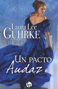 Un pacto audaz - Laura Lee Guhrke - E-Book
