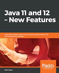 Java 11 and 12 – New Features - Mala Gupta - E-Book