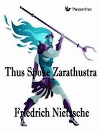 Thus Spoke Zarathustra - Friedrich Nietzsche - E-Book