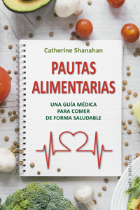 Pautas alimentarias - Dr. Catherine Shanahan - E-Book