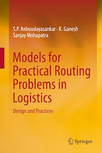 Models for Practical Routing Problems in Logistics - S. P. Anbuudayasankar - E-Book