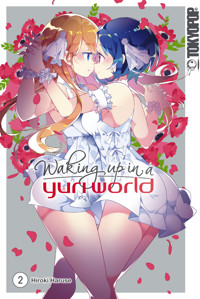 Waking up in a Yuri World, Band 02 - Hiroki Haruse - E-Book