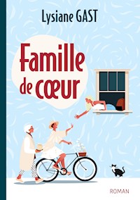 Famille de coeur - Lysiane Gast - E-Book