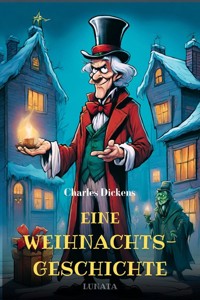 Eine Weihnachtsgeschichte - Charles Dickens. - E-Book