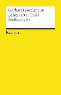 Bahnwärter Thiel. Studienausgabe - Gerhart Hauptmann - E-Book + Hörbuch